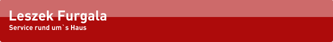 Leszek Furgala - Service rund um's Haus
